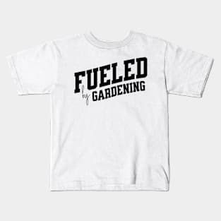 Fueled by Gardening Kids T-Shirt